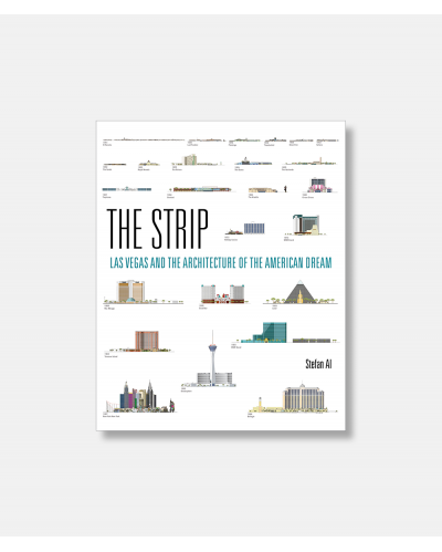 The Strip - Las Vegas and the Architecture of the American Dream